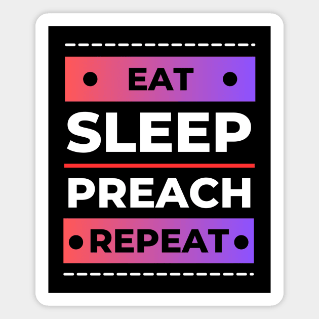 Eat Sleep Preach Repeat | Christian Magnet by All Things Gospel